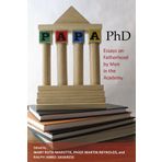 Papa, PhD: Essays on Fatherhood by Men in the Academy [Paperback] [2010] (Author) Mary Ruth Marotte, Paige Reynolds, Ralph Savarese