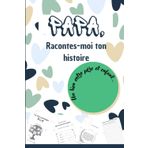 Papa, Raconte-moi ton histoire: Un journal cadeau à son papa pour connaitre son histoire, ses défis, ses sagesse, etc.... Un lien entre père et enfant !