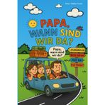 Papa, wann sind wir da??: Für alle die Autofahren langweilig finden, insbesondere Kinder.