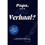 Papa, Wat is Jouw Verhaal?: Hét Meest Complete Invulboek vol Herinnerigen & Verhalen van Papa