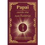 Papai conte-me sua história: O presente personalizado perfeito: um caderno para registrar memórias preciosas e os valores do papai, criando um legado ... para o Dia dos Pais, aniversário ou Natal!