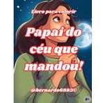 Papai do céu que mandou!