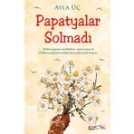 Papatyalar Solmadı - Ayla Üç