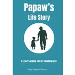 Papaw's Life Story: A Legacy Journal for My Grandchildren