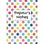 Papaw's Notes Notebook Dad Gift Polka Dot Spotty: A 100-page, lined A5 personalised notepad present for a lovely Papaw - Writing Journal, To-Do Lists, Diary, Planner, Note Pad