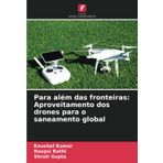 Para além das fronteiras: Aproveitamento dos drones para o saneamento global