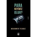 Para Neyimiz Olur Muammer Yılmaz