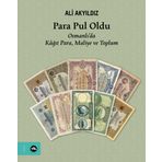Para Pul Oldu (Ciltli): Osmanlı’da Kağıt Para, Maliye ve Toplum