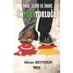 Para Zehir ve İnanç İmparatorluğu - Alican Beytekin