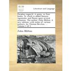 Paradise regain'd. A poem, in four books. To which is added Samson Agonistes: and Poems upon several occasions. The author John Milton. A new edition; ... authors, by Thomas Newton, ... Volume 1 of 2