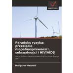 Paradoks ryzyka: przecięcie niepelnosprawności, seksualności i HIV/AIDS
