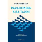 Paradoksun Kısa Tarihi Felsefe ve Aklın Labirentleri - Roy Sorensen
