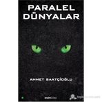PARALEL DÜNYALAR - AHMET SAATÇIOĞLU