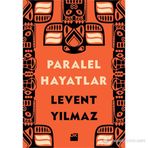 PARALEL HAYATLAR - LEVENT YILMAZ