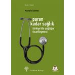 PARAN KADAR SAĞLIK TÜRKİYEDE SAĞLIĞIN TİCARİLEŞMESİ - MUSTAFA SÖNMEZ