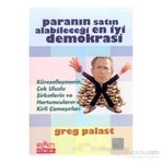 PARANIN SATIN ALABİLECEĞİ EN İYİ DEMOKRASI - GREG PALAST