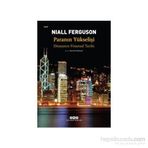 PARANIN YÜKSELİŞİ DÜNYANIN FINANSAL TARIHI - NIALL FERGUSON