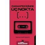 Parantez İçinde Üç Nokta - Mehmet Hanifi Akdemir