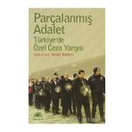 PARÇALANMIŞ ADALET TÜRKİYEDE ÖZEL CEZA YARGISI - HALUK İNANICI
