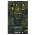 PARGALI İBRAHİM PAŞA KANUNININ DÜŞÜ, HÜRREMİN KÂBUSU - CAHIT ÜLKÜ
