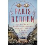 Paris Reborn: Napol?de?ed??ede??d??ede?ed???de??d???on III, Baron Haussmann, and the Quest to Build a Modern City by Stephane Kirkland (2013-04-02)