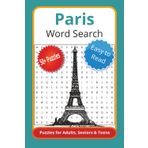 Paris Word Search Puzzle Book: Word Searches with Easy to Read Print about the Eiffel Tower, Notre-Dame, Louvre, Montmartre, and More | 6x9 inches, ... Gift for Vacations, Holidays and Free Times