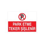 Park Etme Teker Şişlenir Uyarı Tabelası - 70x100 Alüminyum Kompozit Panel - PY1