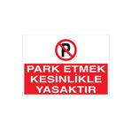 Park Etmek Kesinlikle Yasaktır Uyarı Tabelası - 35x50 Alüminyum Kompozit Panel - PY35