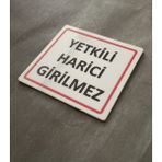 Parlak Beyaz Seri Yetkili Harici Girilmez Uyarı Levhası Ofis Kapı Isimliği