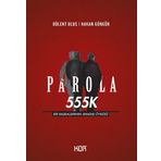 Parola 555K: Bir Başkaldırının Sıradışı Öyküsü - Kolektif