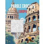 Parole crociate Europa: parole intrecciate per ragazzi e adulti | esplora le diversità culturali Europee| libro che unisce intrattenimento e ... lettura| formato 8,5x11 pollici| 50 pagine