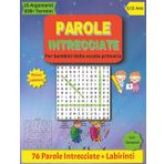 PAROLE INTRECCIATE per Bambini della Scuola Primaria: 76 parole intrecciate + labirinti. Oltre 830 Termini su 25 Temi con Labirinti e Soluzioni ... Mente e la Creatività dei Piccoli Esploratori