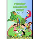 Parrot Coloring Book: A Fun and Relaxing Coloring Experience for Kids and Adults with Stunning Parrot Illustrations