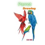Parrot Paradise - A Kid's Guide to Drawing Colorful Birds