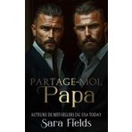 Partage-Moi, Papa: Une Romance Irlandaise Sombre et Mafieuse (Les Rois de Boston, Band 5)