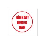 Parti Tasarla Kırmızı Renk Dikkat Bebek Var Yazılı Sticker 15x15 cm Kırmızı Tek Ebat