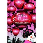Parties and Passions: Classic Short Stories from Around the World