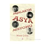 PAŞALAR'IN ASYA MISYONU - MURAT CULCU