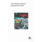 Pasaportsuz Türk - Aziz Mahmut Öncel
