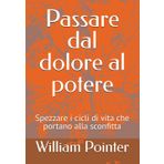 Passare dal dolore al potere: Spezzare i cicli di vita che portano alla sconfitta