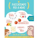 Passatemps per a nens de 5 a 7 anys: Activitats divertides a color! Jocs diferents per a desafiar la ment i divertir-se: uneix els punts, laberints, ... lletres, troba les diferències i molt més!