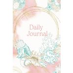 PASSIONS AND PURPOSE: A DAILY JOURNAL FOR HOBBIES, DREAMS AND FEELINGS