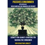 Passives Einkommen mit 500 Dollar: Der Schritt-für-Schritt-Plan zu finanzieller Freiheit