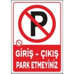 Passpano Uyarı ve Yönlendirme Levhaları " Giriş Çıkış Park Etmeyiniz" 25X35CM Dekota Levha