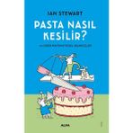 Pasta Nasıl Kesilir? - ve Diğer Matematiksel Bilmeceler - Ian Stewart