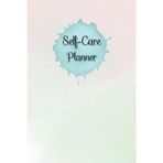 Pastel Blush & Mint Cover: Self-Care Planner for daily reflection, planning, and restoring your inner peace, to help you stay on top of your physical and mental well-being, 120 pages, Size 6” x 9”.