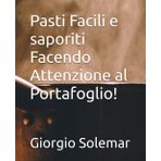 Pasti Facili e saporiti Facendo Attenzione al Portafoglio!