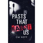 Pasts That Haunt Us