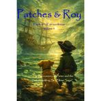 Patches & Roy Explorers Extraordinaire: Volume 4: "The Buccaneers of Brine and the Swashbuckling Sea Slime Saga"