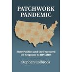 Patchwork Pandemic: State Politics and the Fractured Us Response to HIV/AIDS